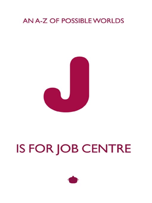 Title details for J is for Job Centre by A.C. Tillyer - Available